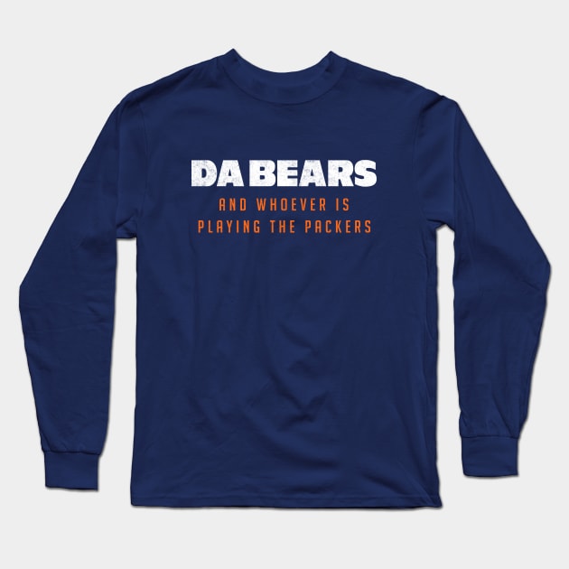 Da Bears and whoever is playing the Packers Long Sleeve T-Shirt by BodinStreet